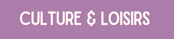 Culture & Loisirs